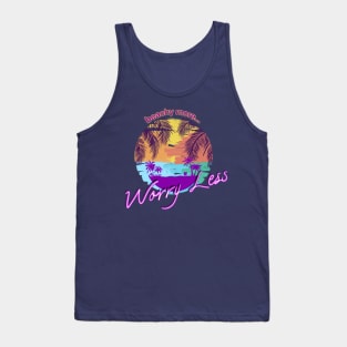 Beachy More… Worry Less! Tank Top